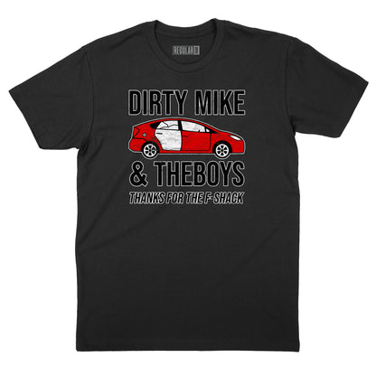 Dirty Mike and The Boys T-Shirt