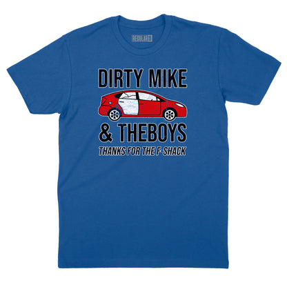 Dirty Mike and The Boys T-Shirt