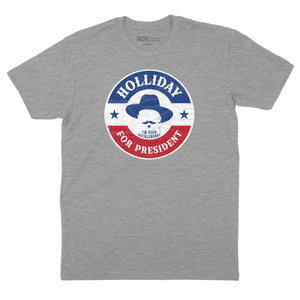 Holliday for President T-Shirt