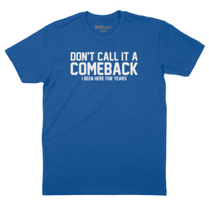 Don't Call it a Comeback T-Shirt