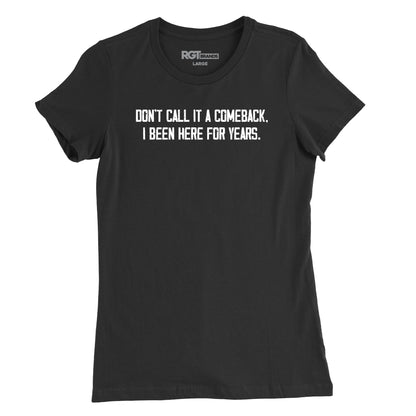 Dont Call It A Comeback Womens T-Shirt
