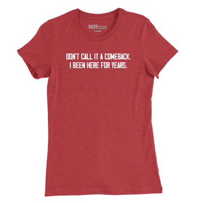 Dont Call It A Comeback Womens T-Shirt
