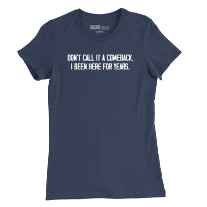 Dont Call It A Comeback Womens T-Shirt