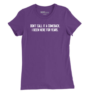 Dont Call It A Comeback Womens T-Shirt