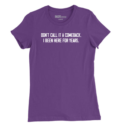 Dont Call It A Comeback Womens T-Shirt
