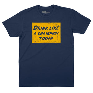 Drink Like a Champion T-Shirt