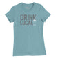 Drink Local Womens T-Shirt