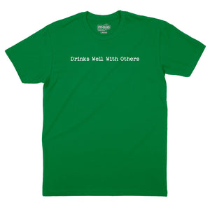 Drinks Well With Others T-shirt