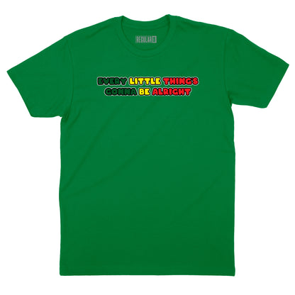 Every Little Thing's Gonna Be Alright T-Shirt