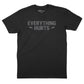 Everything Hurts Subdued T-Shirt