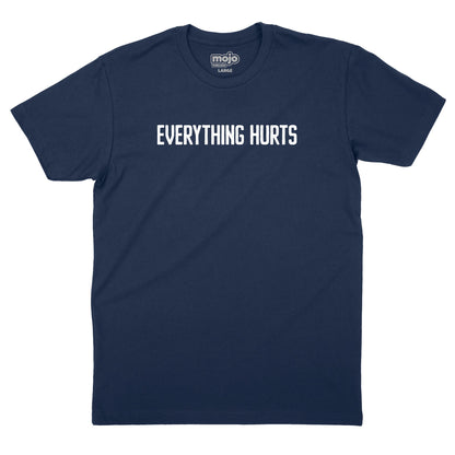 Everything Hurts T-shirt