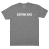 Everything Hurts T-shirt - CHARCOAL