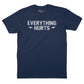 Everything Hurts T-Shirt