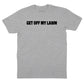 Get Off My Lawn T-Shirt