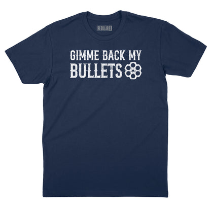 Gimme Back My Bullets T-Shirt