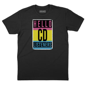 Hello CD Listeners T-Shirt (Inspired by Tom Petty)