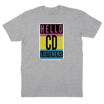 Hello CD Listeners T-Shirt (Inspired by Tom Petty)