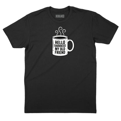 Hello Darkness Coffee T-Shirt
