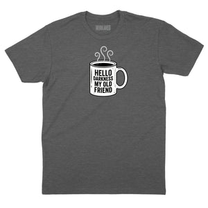Hello Darkness Coffee T-Shirt