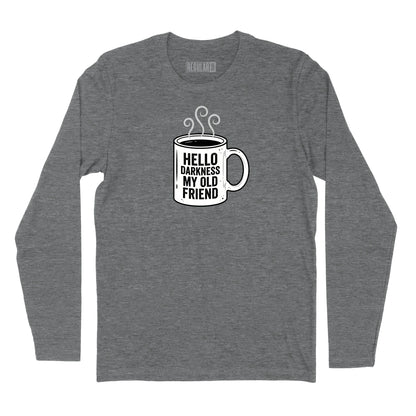 Hello Darkness Coffee Long Sleeve T-Shirt