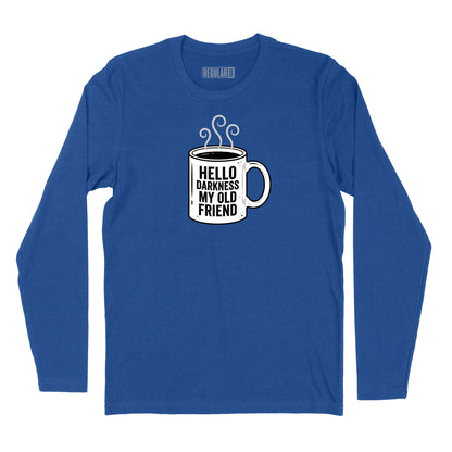 Hello Darkness Coffee Long Sleeve T-Shirt