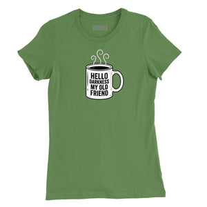 Hello Darkness Coffee Womens T-Shirt