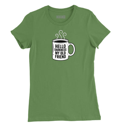 Hello Darkness Coffee Womens T-Shirt