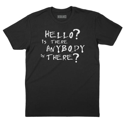 Hello? Is There Anybody In There T-Shirt