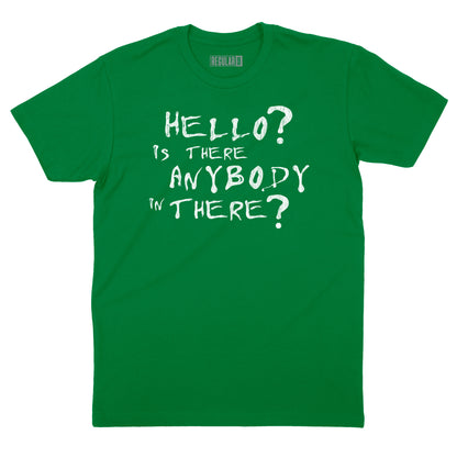 Hello? Is There Anybody In There T-Shirt
