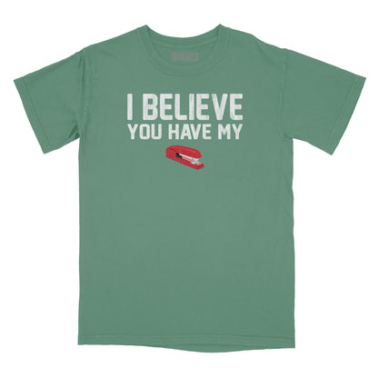 I Believe You Have My Stapler Relaxed Fit T-Shirt