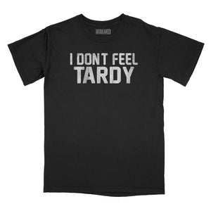 I Don't Feel Tardy Subdued Relaxed Fit T-Shirt