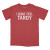 I Don't Feel Tardy Subdued Relaxed Fit T-Shirt - Brick