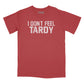 I Don't Feel Tardy Subdued Relaxed Fit T-Shirt