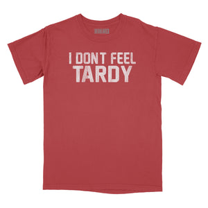 I Don't Feel Tardy Subdued Relaxed Fit T-Shirt