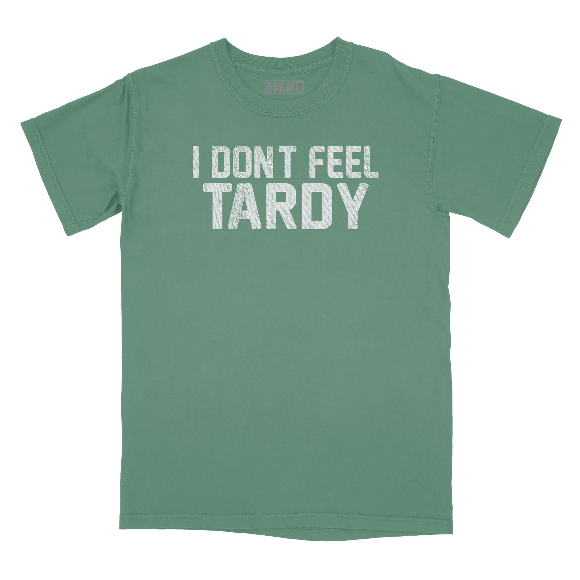 I Don't Feel Tardy Subdued Relaxed Fit T-Shirt