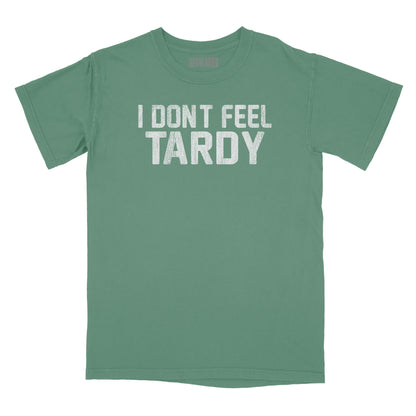 I Don't Feel Tardy Subdued Relaxed Fit T-Shirt