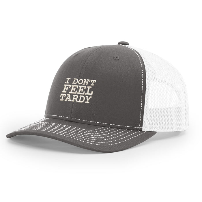 I Don't Feel Tardy - Structured Trucker