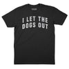 I Let the Dogs Out Vintage Arch T-Shirt - Black
