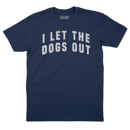I Let the Dogs Out Vintage Arch T-Shirt