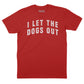 I Let the Dogs Out Vintage Arch T-Shirt