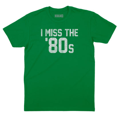 I Miss the '80s T-Shirt