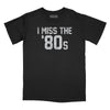 I Miss the '80s Relaxed Fit T-Shirt - Black