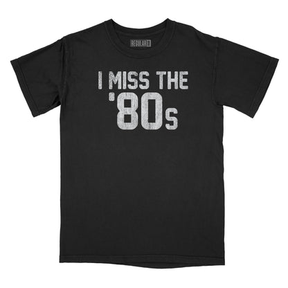 I Miss the '80s Relaxed Fit T-Shirt