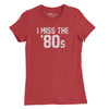 I Miss The 80's Womens T-Shirt - Heather Red