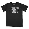 I Miss The '90s Relaxed Fit T-Shirt - Black