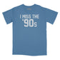 I Miss The '90s Relaxed Fit T-Shirt