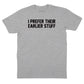 I Prefer Their Earlier Stuff T-Shirt