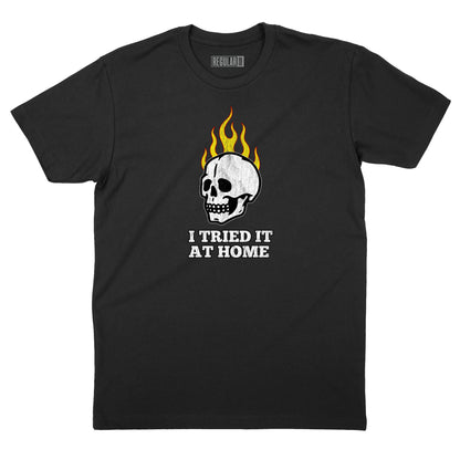 I Tried it at Home T-Shirt