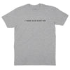 I Wanna Rock Right Now T-Shirt (Inspired by Rob Base & DJ E-Z Rock) - Heather Grey