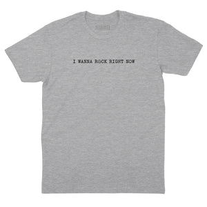 I Wanna Rock Right Now T-Shirt (Inspired by Rob Base & DJ E-Z Rock)